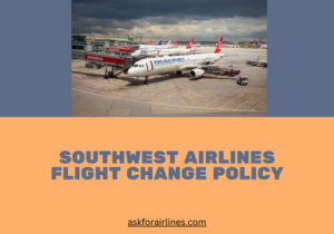 Southwest Airlines Flight Change Policy